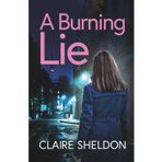 A Burning Lie: An utterly gripping and totally twisty crime thriller you won’t be able to put down (Detective Jen Garner, Band 3)