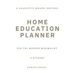 A Charlotte Mason Inspired Home Education Planner for the Modern Minimalist (4 students, undated)