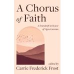 A Chorus of Faith: A Festschrift in Honor of Vigen Guroian