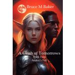 A Clash of Tomorrows: Book Two: Aeden's Fall