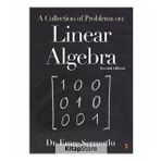 A Collection Of Problems On: Linear Algebra - Emre Sermutlu