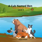 A Cub Named Ben: "Love to Read" Series-Level 2-Long and Short Vowels