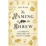 A Curious History of Latin Names The Naming of the Shrew (Hardback) - Common