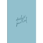 A Daily Journal: The perfect gift for your daughter, girlfriend, sister, wife...