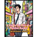 A Day in the Life of a Mumbai Banker: A Unique Fill-in-the-Dialogue Coloring Book Experience