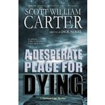 [A Desperate Place for Dying: A Garrison Gage Mystery] [By: Nolte, Jack] [April, 2012]