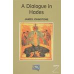 A Dialogue in Hades - James Johnstone