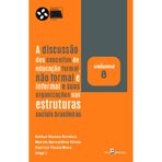 A DISCUSSãO DOS CONCEITOS DE EDUCAçãO FORMAL, NãO FORMAL E INFORMAL E SUAS ORGANIZAçõES