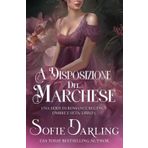A Disposizione del Marchese: Una Serie di Romance Regency (Ombre e Seta: Libro 5)