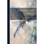 A Dozen new Poems