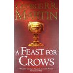 A Feast for Crows -Book 4 - G.R.R. Martin