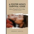 A Foster Mom's Survival Guide: Getting Through the First 30 Days (And Beyond!)