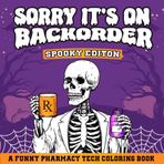 A Funny Spooky Pharmacy Tech Coloring Book: Pharmacy Tech Gifts, Funny Pharmacy Gifts, Gifts for Pharmacists and Technicians (Funny Pharmacy Coloring Books)