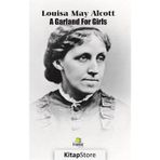 A Garland For Girls - Louisa May Alcott
