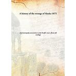 A history of the wrongs of Alaska [Hardcover] Anti-monopoly association to the Pacific coast. [from old catalog]