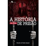 A História da Pena de Prisão