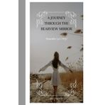 A Journey Through The Rearview Mirror: “Remember Lot’s Wife”