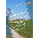A la découverte de son projet de Vie par le Coaching Educh.ch