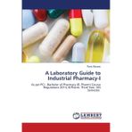 A Laboratory Guide to Industrial Pharmacy-I