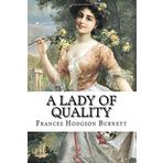 A Lady of Quality - Frances Hodgson Burnett