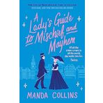 A Lady's Guide to Mischief and Mayhem: a fun and flirty historical romcom, perfect for fans of Enola Holmes!