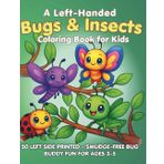A Left-Handed Bugs & Insects Coloring Book for Kids: A fun and easy left-handed coloring book featuring friendly bugs and insects for kids ages ... fun (Left Handed Coloring Books, Band 19)
