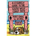 A Leisurely Guide to the South West Coast Path: Port Isaac to St Ives