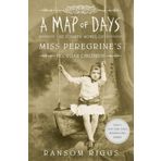 A Map Of Days: Miss Peregrines Peculiar Children: Miss Peregrine’s Peculiar Children Book 4