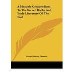 [(A Masonic Compendium to the Sacred Books and Early Literature of the East)] [Author: George Winslow Plummer] published on (December, 2005)