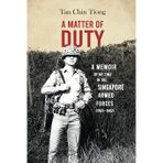 A Matter of Duty: A Memoir of My Time in the Singapore Armed Forces (1967-1982)