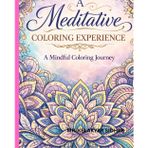 A Meditative Coloring Experience" Zentangle book: A Mindful Coloring Journey