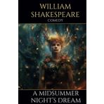 A Midsummer Night’s Dream: Comedy Plays by Shakespeare