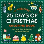 A Miniature 25 Days of Christmas Coloring Book: Bold and Easy Colorable Advent Calendar