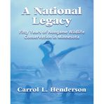 A National Legacy: Fifty Years of Nongame Wildlife Conservation in Minnesota