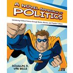 A Novel Approach to Politics: Introducing Political Science through Books, Movies, and Popular Culture