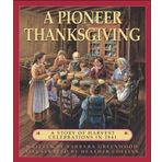 A Pioneer Thanksgiving: A Story of Harvest Celebrations in 1841