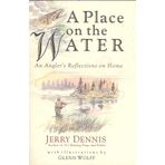 A Place on the Water: An Angler's Reflections on Home