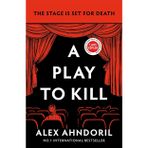 A Play to Kill: Can she find the killer before the curtains fall?
