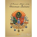 A PORTRAIT ALBUM OF THE OTTOMAN SULTANS - DERLEME
