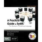 A Practical Guide to SysML, Third Edition: The Systems Modeling Language (The MK/OMG Press) by Sanford Friedenthal Alan Moore Rick Steiner(2014-11-07)
