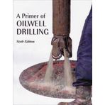 A Primer of Oilwell Drilling: A Basic Text of Oil and Gas Drilling by Ron Baker (1-Dec-2000) Paperback