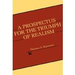 A Prospectus for the Triumph of Realism