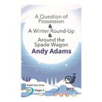 A Question of Possession A Winter Round Up Around the Spade Wagon-Andy Adams