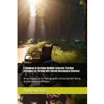 A Roadmap to Surviving Multiple Sclerosis: Practical Strategies for Thriving with Chronic Neurological Diseases: 18 Actionable Tips for Managing MS, Enhancing Well-Being, and Extending Health Span