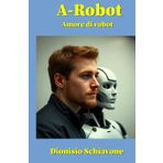 A-Robot: Amore di robot
