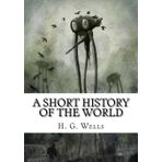 A Short History of the World - H. G. Wells