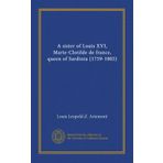 A sister of Louis XVI, Marie-Clotilde de france, queen of Sardinia (1759-1802)