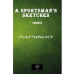 A Sportsman's Sketches Vol 2 - İvan Sergeyeviç Turgenyev