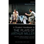 A Student Handbook to the Plays of Arthur Miller: All My Sons, Death Of A Salesman, The Crucible, A View From The Bridge, Broken Glass by Susan C. W. Abbotson (2013-09-26)