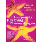 A Supposedly Fun Thing I'll Never Do Again - David Foster Wallace